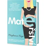 Mateřství - Meghann Foye