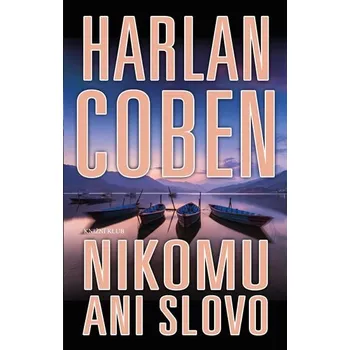 Nikomu ani slovo - Harlan Coben