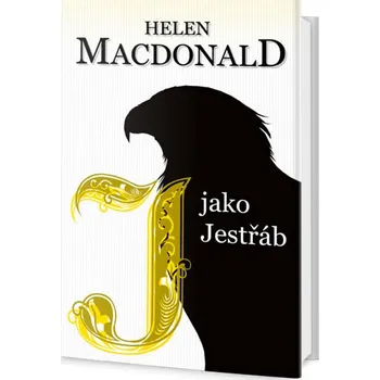 Beletrie pro dospělé J jako Jestřáb - Helen Macdonald