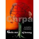 Guľa má aj hrany - Katarína Varsíková (SK)