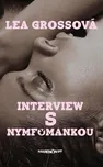 Interview s nymfomankou - Lea Grossová…