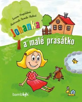 Pohádka Johanka a malé prasátko - Zuzana Pospíšilová