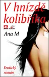 V hnízdě kolibříka - Ana M