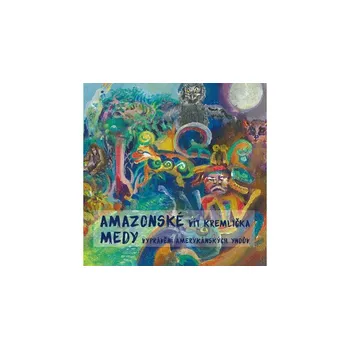 Amazonské Medy: Vyprávění amerykánských Yndův - Vít Kremlička