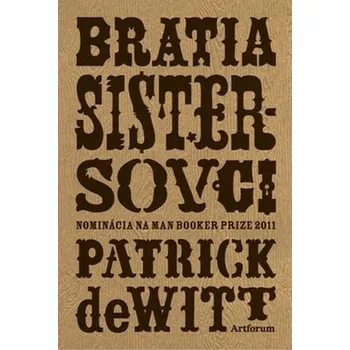 Bratia Sistersovci - Patrick DeWitt (SK)