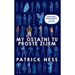 My ostatní tu prostě žijem - Patrick…