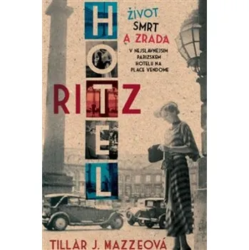 Recenze Hotel Ritz - Tillar J. Mazeová