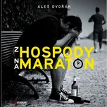 Z hospody na maraton - Aleš Dvořák