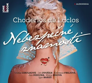 Nebezpečné známosti - Choderlos de Laclos (čte V. Cibulková, J. Dvořák, K. Issová, J. Meduna, K. Frejová, I. Bareš) [CDmp3]