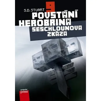 Povstání Herobrina: 9 Seschlounova zkáza - S.D. Stuart