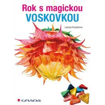 Rok s magickou voskovkou - Larysa Polyakova
