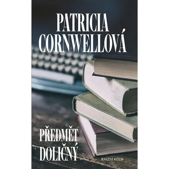 Recenze Předmět doličný - Patricia Cornwell