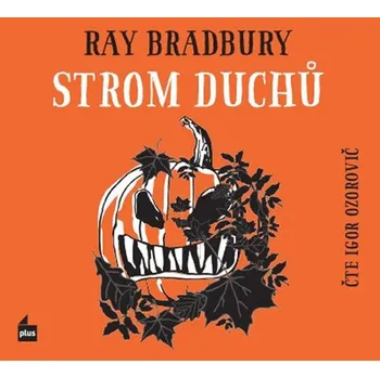 Strom duchů - Ray Bradbury (čte Igor Ozorovič) [CDmp3]