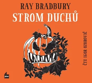 Strom duchů - Ray Bradbury (čte Igor Ozorovič) [CDmp3]