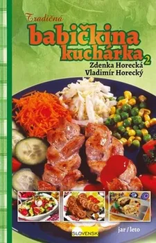 Tradičná babičkina kuchárka 2 - Vladimír Horecký, Zdenka Horecká (SK)