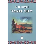 Tanec sily - K. H. NEVIN