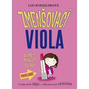 Zmenšovací Viola a pět minut slávy - Lou Kuenzler