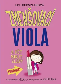 Zmenšovací Viola a pět minut slávy - Lou Kuenzler