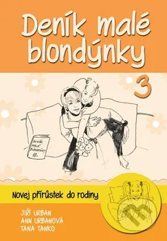 Deník malé blondýnky 3: Novej přírustek do rodiny - Jiří Urban, Ann Urbanová