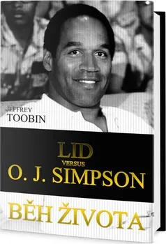 Běh života: Lid versus O. J. Simpson - Jeffrey Toobin