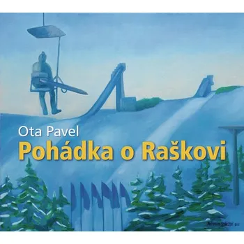 Pohádka o Raškovi - Ota Pavel (čte Simona Stašová, Josef Somr, Svatopluk Skopal) [CDmp3]
