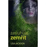 Zasluhuje zemřít - Lisa Jackson