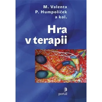 Hra v terapii - Milan Valenta a kol.