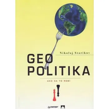 Geopolitika: Ako sa to robí - Nikolaj Starikov (SK)