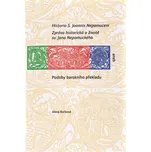 Historia S. Joannis Nepomuceni: Zpráva historická o životě sv. Jana Nepomuckého aneb Podoby barokníh - Alena Bočková