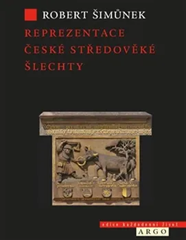 Reprezentace české středověké šlechty - Robert Šimůnek