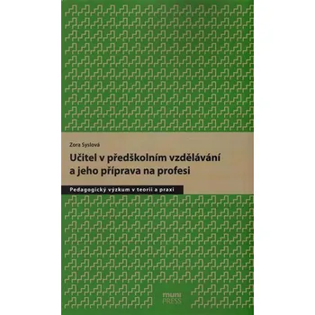 Učitel v předškolním vzdělávání a jeho příprava na profesi - Zora Syslová