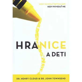 Hranice a deti - John Townsend, Henry Cloud Hranice a deti - John Townsend, Henry Cloud