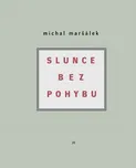 Slunce bez pohybu - Michal Maršálek