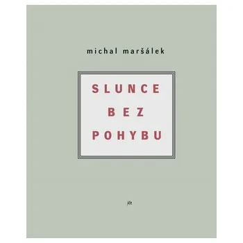 Slunce bez pohybu - Michal Maršálek