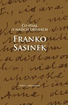 Čo písal o našich dejinách Franko Sasinek - Peter Mulík
