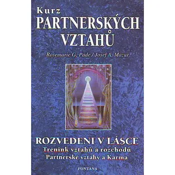 Kurz partnerských vztahů: Rozvedeni v lásce - Rosemarie G. Pade, Josef A. Mazur