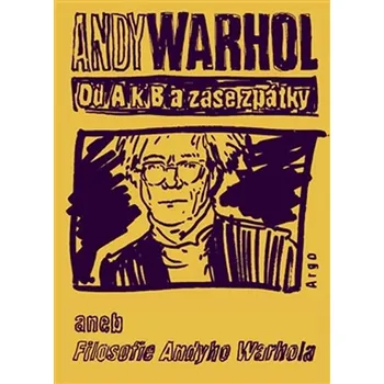 Literární biografie Od A k B a zase zpátky - Andy Warhol