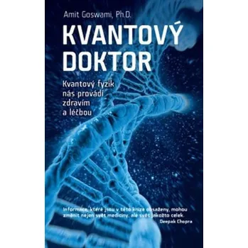 Kvantový doktor: Kvantový fyzik nás provádí zdravím a léčbou - Amit Goswami (čte Martin Sláma) mp3 ke stažení