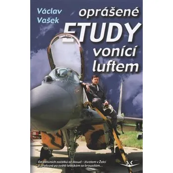 Literární biografie Oprášené etudy vonící luftem - Václav Vašek