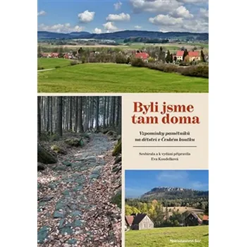 Literární biografie Byli jsme tam doma: Vzpomínky pamětníků na dětství v Českém koutku - Eva Koudelková