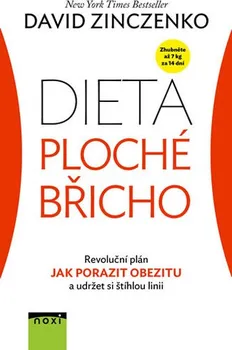 Dieta ploché břicho: Revoluční plán jak porazit obezitu a udržet si štíhlou linii - David Zinczenko