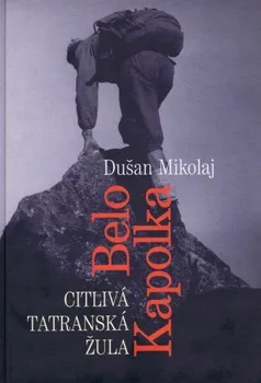 Literární biografie Belo Kapolka - Dušan Mikolaj (SK)