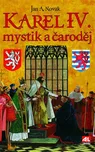 Karel IV. - Mystik a čaroděj - Jan A.…