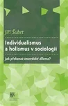 Individualismus a holismus - Jiří Šubrt