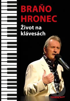 Literární biografie Život na klávesách - Braňo Hronec (SK)