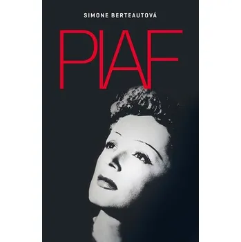Literární biografie Piaf - Simone Berteautová