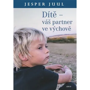 Dítě: Váš partner ve výchově - Jesper Juul