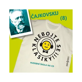 Nebojte se klasiky! Hudební škola 8 - Petr Iljič Čajkovskij - Audiokniha MP3