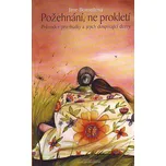 Požehnání, ne prokletí: Průvodce pro…