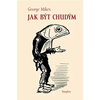 Osobní rozvoj Jak být chudým - George Mikes
